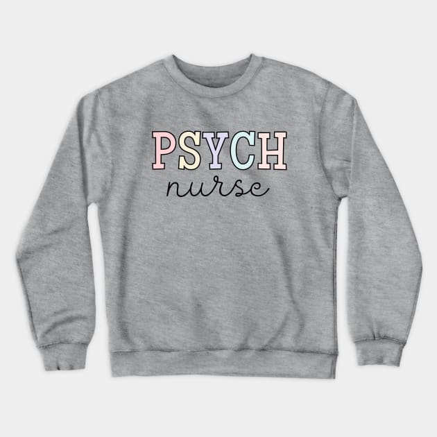 Psych Nurse, Psychiatric Nurse Gift, Nursing Crewneck Sweatshirt by WaBastian